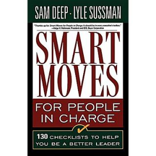 Smart Moves For People In Charge 130 Checklists To Help You Be A Better Leader