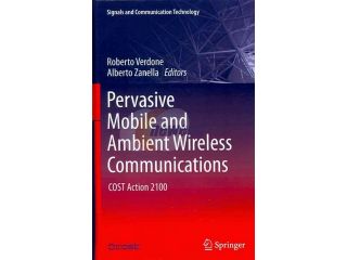 Pervasive Mobile and Ambient Wireless Communications Signals and Communication Technology