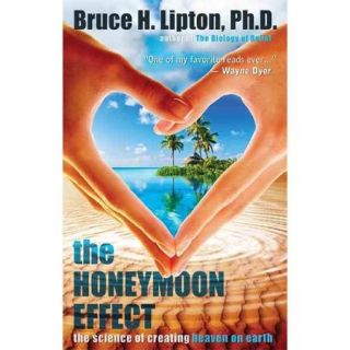 The Honeymoon Effect The Science of Creating Heaven on Earth