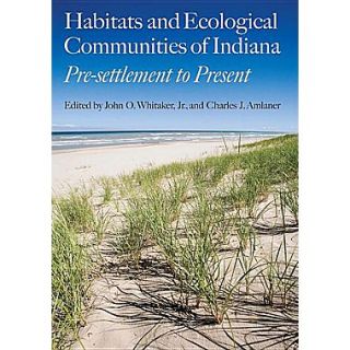 Habitats and Ecological Communities of Indiana Presettlement to Present
