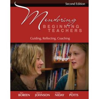 Mentoring Beginning Teachers Guiding, Reflecting, Coaching