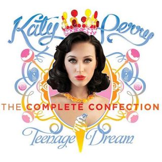 Teenage Dream The Complete Confection (Edited)
