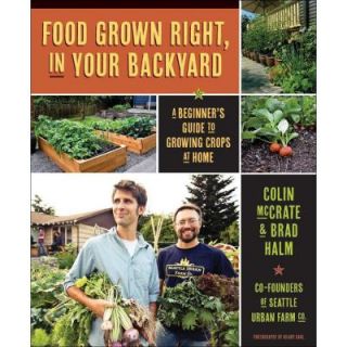 Food Grown Right, in Your Own Backyard Book A Beginner's Guide to Growing Crops at Home 9781594856839   Mobile