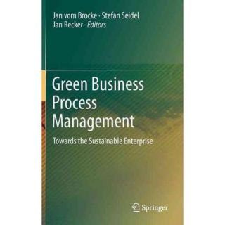 Green Business Process Management Towards the Sustainable Enterprise