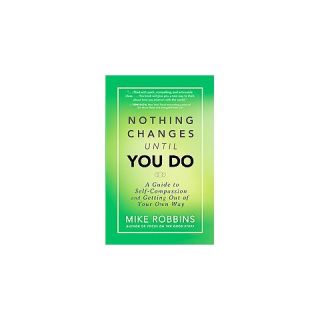 Nothing Changes Until You Do (Paperback)