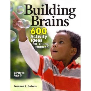 Building Brains 600 Activity Ideas for Young Children