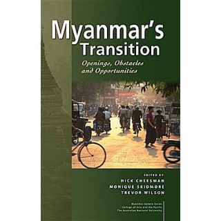 Myanmars Transition Openings, Obstacles and Opportunities