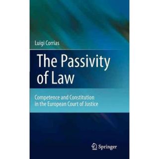The Passivity of Law Competence and Constitution in the European Court of Justice