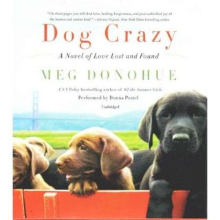 Dog Crazy A Novel of Love Lost and Found