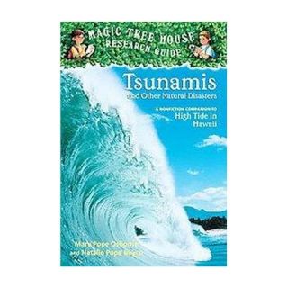 Tsunamis and Other Natural Disasters ( Magic Tree House Fact Tracker