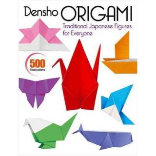 Densho Origami Traditional Japanese Figures for Everyone