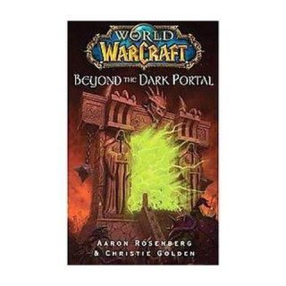 Beyond the Dark Portal ( World Of Warcraft) (Paperback)