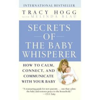 Secrets Of The Baby Whisperer How To Calm, Connect, And Communicate With Your Baby