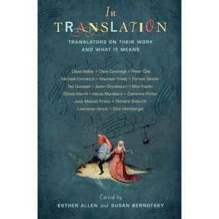 In Translation Translators on Their Work and What It Means