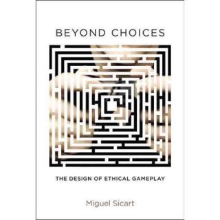 Beyond Choices The Design of Ethical Gameplay