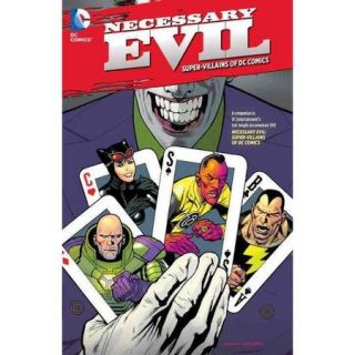 Necessary Evil Super Villains of DC Comics