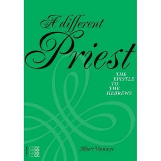 A Different Priest The Letters to the Hebrews