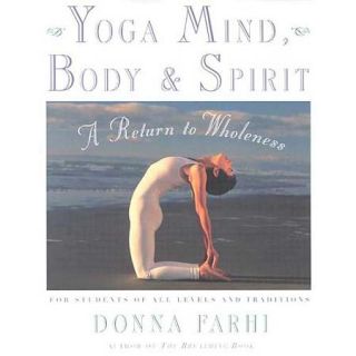 Yoga Mind, Body & Spirit A Return to Wholeness