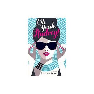 Oh Yeah, Audrey (Hardcover)