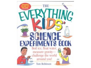 The Everything Kids' Science Experiments Book Everything Kids Series