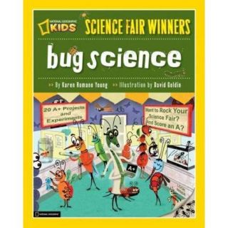 Bug Science 20 Projects and Experiments About Arthropods Insects, Arachnids, Algae, Worms, and Other Small Creatures
