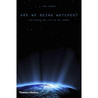 Are We Being Watched? The Search for Life in the Cosmos