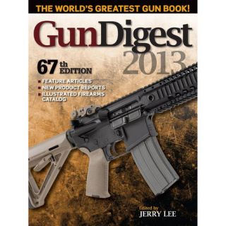 Gun Digest 2013 67th Edition 707688