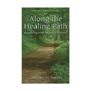 Along the Healing Path Recovering from Interstitial Cystitis