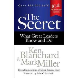 The Secret What Great Leaders Know and Do 10th Anniversary Edition
