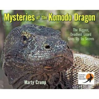 Mysteries of the Komodo Dragon The Biggest, Deadliest Lizard Gives Up Its Secrets