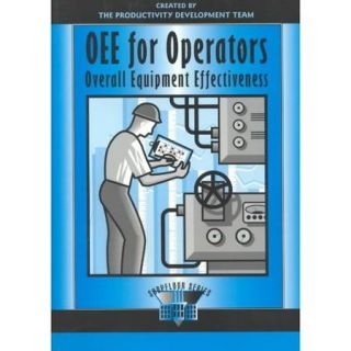 Oee for Operators Overall Equipment Effectiveness