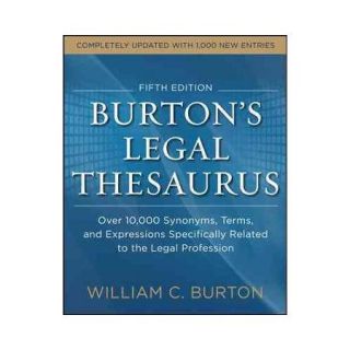 Burton's Legal Thesaurus Over 10,000 Synonyms, Terms, and Expressions Specifically Related to the Legal Profession  Thirty Fifth Anniversary Edition