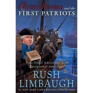 Rush Revere and the First Patriots Time Travel Adventures With Exceptional Americans